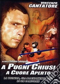 A Pugni Chiusi A Cuore Aperto dvd